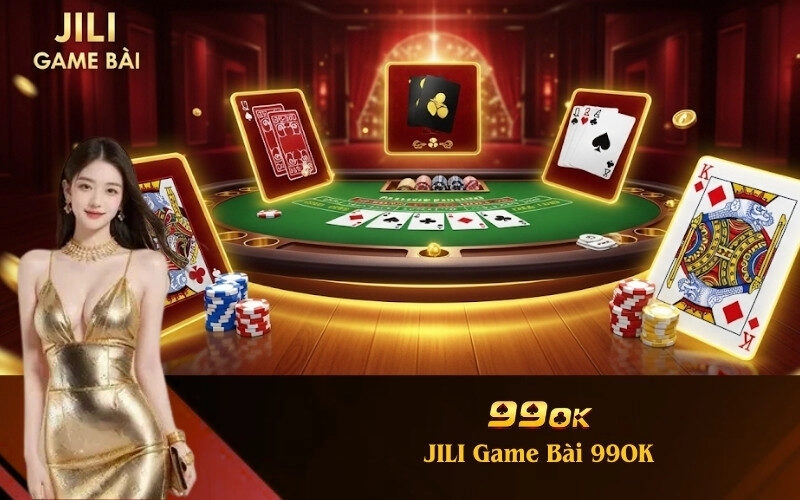 JILI Game Bài 99OK