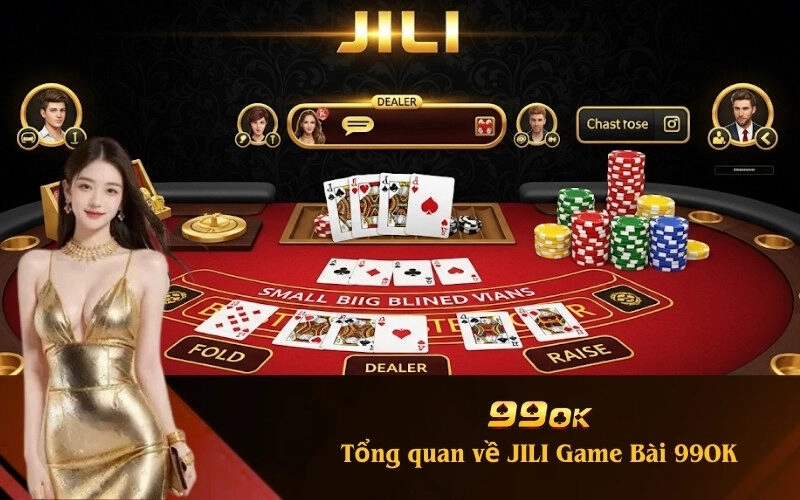 Tổng quan về JILI Game Bài 99OK